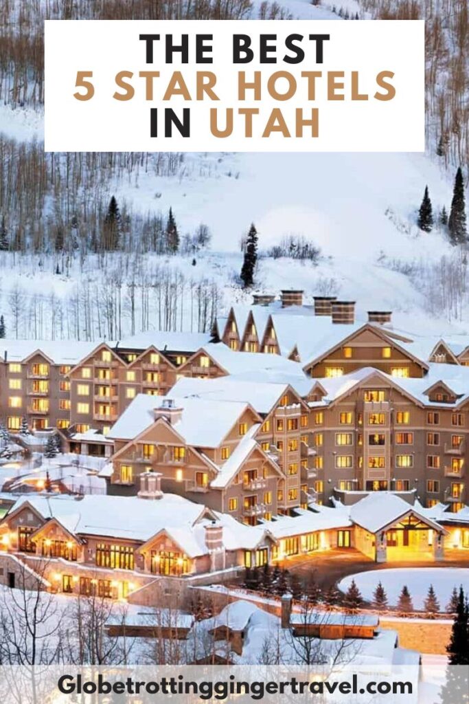 The Best 5 Star Hotels in Utah